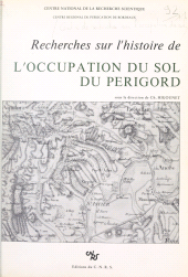 eBook, Recherches sur l'histoire de l'occupation du sol du Perigord, CNRS Éditions (réédition numérique FeniXX)