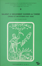 eBook, Salariat et mouvement ouvrier en Tunisie : crises et mutations, 1931-1939, CNRS Éditions (réédition numérique FeniXX)