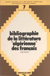 E-book, Bibliographie de la littérature algérienne des français : Bibliographie des romans, récits et recueils de nouvelles écrits par les français inspirés par l'Algérie, 1896-1975, CNRS Éditions (réédition numérique FeniXX)