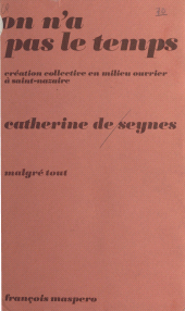 eBook, On n'a pas le temps : création collective en milieu ouvrier à St-Nazaire : Témoignage, 1975-1977, La Découverte (réédition numérique FeniXX)