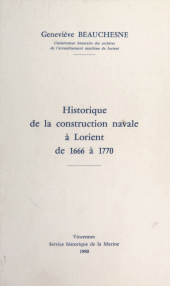 E-book, Historique de la construction navale à Lorient, de 1666 à 1770, Service historique de la Défense (réédition numérique FeniXX)