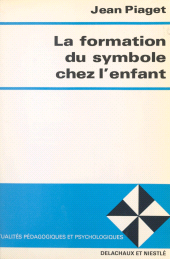 E-book, La formation du symbole chez l'enfant : Imitation, jeu et rêve, image et représentation, Delachaux et Niestlé (réédition numérique FeniXX)