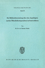 E-book, Die Bildberichterstattung über den Angeklagten und der Öffentlichkeitsgrundsatz im Strafverfahren., Franke, Dietmar, Duncker & Humblot