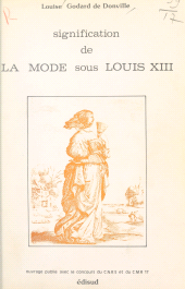 E-book, Signification de la mode sous Louis XIII : Thèse de troisième cycle, Édisud (réédition numérique FeniXX)