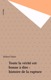 E-book, Toute la vérité est bonne à dire : histoire de la rupture, Fayard (réédition numérique FeniXX)