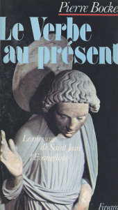 E-book, Le Verbe au présent : Le message de saint Jean l'Évangéliste, Fayard (réédition numérique FeniXX)