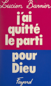 E-book, J'ai quitté le parti pour Dieu, Fayard (réédition numérique FeniXX)