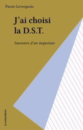eBook, J'ai choisi la D.S.T. : Souvenirs d'un inspecteur, Flammarion (réédition numérique FeniXX)