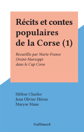 E-book, Récits et contes populaires de la Corse (1) : Recueillis par Marie-France Orsini-Marzoppi dans le Cap Corse, Gallimard (réédition numérique FeniXX)