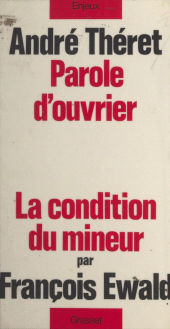 E-book, Parole d'ouvrier : Précédé de La condition du mineur, par François Ewald, Grasset (réédition numérique FeniXX)