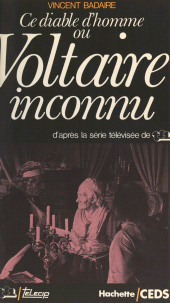 E-book, Ce diable d'homme ou Voltaire inconnu : D'après la série télévisée de TF1, Hachette (réédition numérique FeniXX)