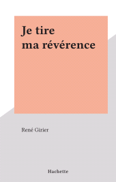 E-book, Je tire ma révérence, Hachette (réédition numérique FeniXX)