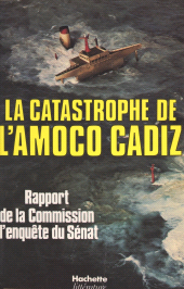 E-book, La catastrophe de l'Amoco Cadiz : Rapport de la commission d'enquête du Sénat, Hachette (réédition numérique FeniXX)
