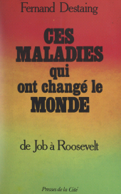 E-book, Ces maladies qui ont changé le monde : De Job à Roosevelt, Presses de la Cité (réédition numérique FeniXX)