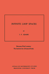 E-book, Infinite Loop Spaces (AM-90) : Hermann Weyl Lectures, The Institute for Advanced Study. (AM-90), Princeton University Press