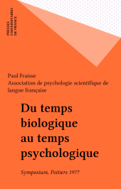 E-book, Du temps biologique au temps psychologique : Symposium, Poitiers 1977, Presses universitaires de France (réédition numérique FeniXX)
