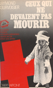 E-book, Ceux qui ne devaient pas mourir : De la guerre d'Espagne aux réfugiés palestiniens, quarante ans de combat sans armes, Robert Laffont (réédition numérique FeniXX)
