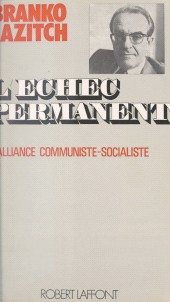 E-book, L'échec permanent : L'alliance socialiste-communiste, Robert Laffont (réédition numérique FeniXX)