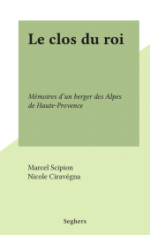 E-book, Le clos du roi : Mémoires d'un berger des Alpes de Haute-Provence, Seghers (réédition numérique FeniXX)