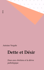 E-book, Dette et Désir : Deux axes chrétiens et la dérive pathologique, Seuil (réédition numérique FeniXX)