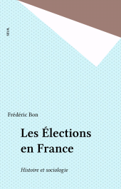 E-book, Les Élections en France : Histoire et sociologie, Seuil (réédition numérique FeniXX)