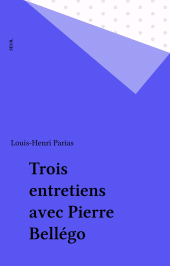 E-book, Trois entretiens avec Pierre Bellégo, Seuil (réédition numérique FeniXX)