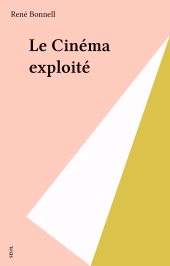 E-book, Le Cinéma exploité, Seuil (réédition numérique FeniXX)