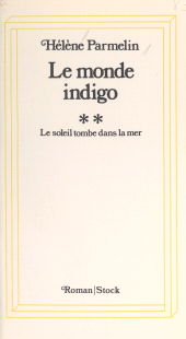 E-book, Le monde indigo (2). Le soleil tombe dans la mer, Stock (réédition numérique FeniXX)
