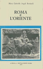 E-book, Roma e l'Oriente : strategia, economia, società e cultura nelle relazioni politiche fra Roma, la Giudea e l'Iran, Angeli Bertinelli, M.G., "L'Erma" di Bretschneider