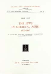 eBook, The Jews in medieval Assisi 1305-1487 : a social and economic history of a small jewish community, L.S. Olschki