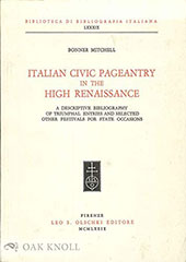 E-book, Italian civic pageantry in the high Renaissance : a descriptive bibliography of triumphal entries and selected other festivals for state occasions, Mitchell, Bonner, Leo S. Olschki editore
