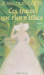 eBook, Ces traces que rien n'efface, Albin Michel (réédition numérique FeniXX)