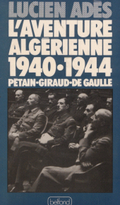 eBook, L'Aventure algérienne (1940-1944) : Pétain, Giraud, de Gaulle, Belfond (réédition numérique FeniXX)
