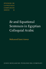E-book, Be and Equational Sentences in Egyptian Colloquial Arabic, Anwar, Mohamed Sami, John Benjamins Publishing Company