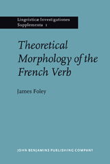eBook, Theoretical Morphology of the French Verb, Foley, James, John Benjamins Publishing Company