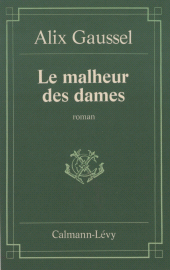 E-book, Le Malheur des dames, Calmann-Lévy (réédition numérique FeniXX)