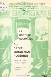 eBook, La doctrine coloniale du droit musulman algérien : bibliographie systématique et introduction critique : Bibliographie systématique et introduction critique, CNRS Éditions (réédition numérique FeniXX)