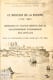 eBook, Le Mercier de la Rivière (1719-1801) (2) : Mémoires et textes inédits sur le gouvernement économique des Antilles, CNRS Éditions (réédition numérique FeniXX)