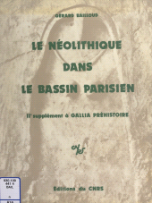 eBook, Le Néolithique dans le Bassin parisien : IIe supplément à Gallia préhistoire, CNRS Éditions (réédition numérique FeniXX)