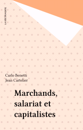 eBook, Marchands, salariat et capitalistes, La Découverte (réédition numérique FeniXX)