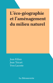 eBook, L'éco-géographie et l'aménagement du milieu naturel, La Découverte (réédition numérique FeniXX)