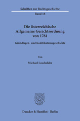 E-book, Die österreichische Allgemeine Gerichtsordnung von 1781. : Grundlagen- und Kodifikationsgeschichte., Loschelder, Michael, Duncker & Humblot