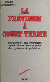 E-book, La prévision à court terme : Présentation des techniques, organisation et mise en place des systèmes de prévisions, Dunod (réédition numérique FeniXX)