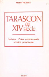 eBook, Tarascon au XIVe siècle : Histoire d'une communauté urbaine provençale, Édisud (réédition numérique FeniXX)