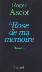 E-book, Rose de ma mémoire, Fayard (réédition numérique FeniXX)