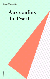 eBook, Aux confins du désert, Fayard (réédition numérique FeniXX)