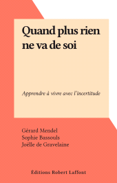 E-book, Quand plus rien ne va de soi : Apprendre à vivre avec l'incertitude, FeniXX