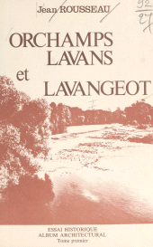 E-book, Orchamps, Lavans et Lavangeot (1). Essai historique, album architectural, FeniXX