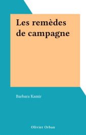 E-book, Les remèdes de campagne : Les bons et vieux secrets, FeniXX