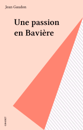 E-book, Une passion en Bavière, Grasset (réédition numérique FeniXX)